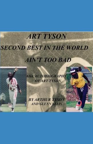 Cover image for Art Tyson Second Best in the World Ain't Too Bad: The Autobiography Of Art Tyson