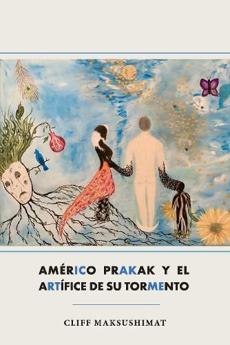 Cover image for Americo Prakak y el Artifice de su Tormento