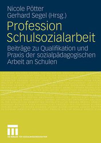 Cover image for Profession Schulsozialarbeit: Beitrage zu Qualifikation und Praxis der sozialpadagogischen Arbeit an Schulen