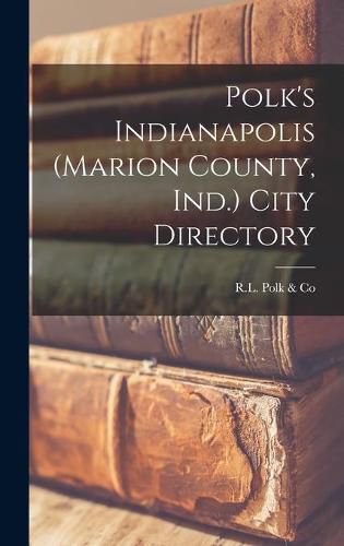 Cover image for Polk's Indianapolis (Marion County, Ind.) City Directory