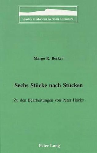 Cover image for Sechs Stuecke Nach Stuecken: Zu Den Bearbeitungen Von Peter Hacks