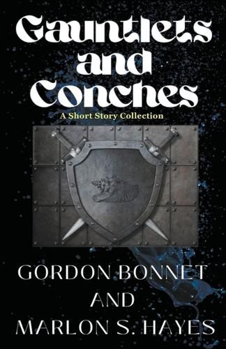 Cover image for Gauntlets and Conches A Short Story Collection