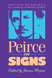 Cover image for Peirce on Signs: Writings on Semiotic by Charles Sanders Peirce