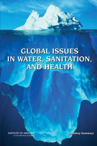 Cover image for Global Issues in Water, Sanitation, and Health: Workshop Summary