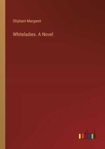Whiteladies. A Novel