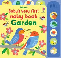 Cover image for Baby's Very First Noisy Book Garden