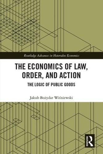Cover image for The Economics of Law, Order, and Action: The Logic of Public Goods