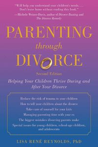 Cover image for Parenting through Divorce: Helping Your Children Thrive During and After the Split