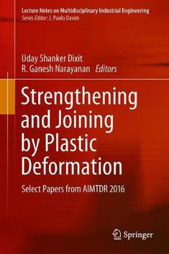 Cover image for Strengthening and Joining by Plastic Deformation: Select Papers from AIMTDR 2016