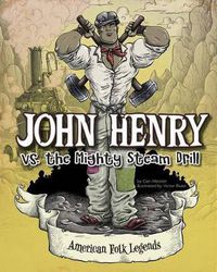 Cover image for John Henry vs. the Mighty Steam Drill
