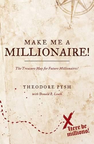 Cover image for Make Me a Millionaire!: The Treasure Map for future millionaires!