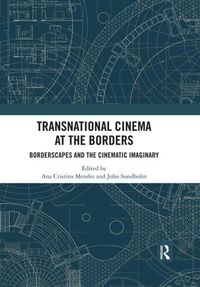 Cover image for Transnational Cinema at the Borders: Borderscapes and the Cinematic Imaginary