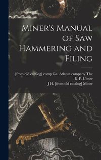 Cover image for Miner's Manual of saw Hammering and Filing