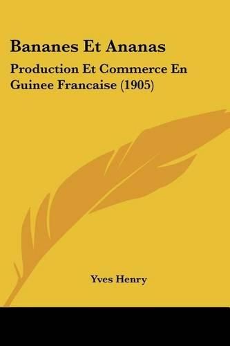 Bananes Et Ananas: Production Et Commerce En Guinee Francaise (1905)