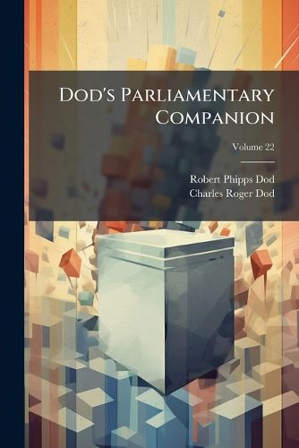 Cover image for Dod's Parliamentary Companion, Volume 22