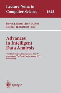 Cover image for Advances in Intelligent Data Analysis: Third International Symposium, IDA-99 Amsterdam, The Netherlands, August 9-11, 1999 Proceedings