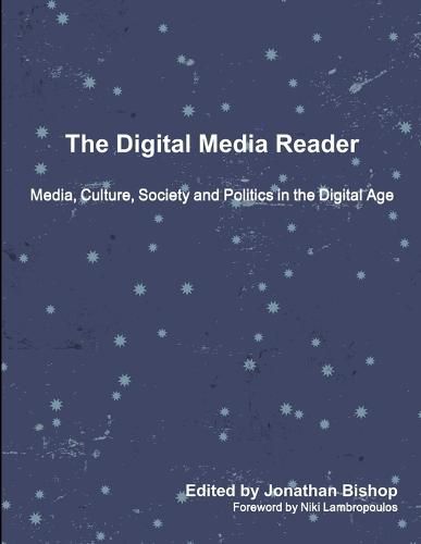 Cover image for The Digital Media Reader: Media, Culture, Society and Politics in the Digital Age