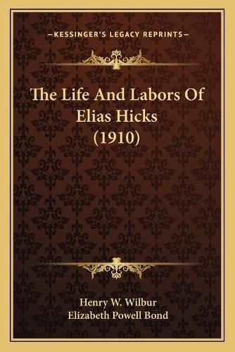 The Life and Labors of Elias Hicks (1910)