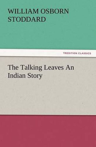 Cover image for The Talking Leaves an Indian Story