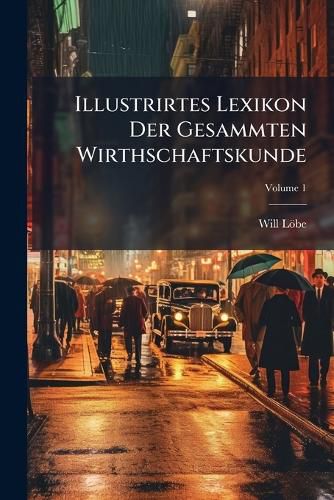 Cover image for Illustrirtes Lexikon Der Gesammten Wirthschaftskunde