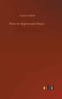 Cover image for How to Appreciate Music