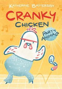 Cover image for Cranky Chicken: Party Animals