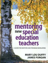 Cover image for Mentoring New Special Education Teachers: A Guide for Mentors and Program Developers