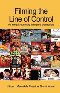 Cover image for Filming the Line of Control: The Indo-Pak Relationship through the Cinematic Lens