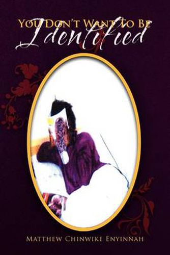 Cover image for You Don't Want to Be Identified