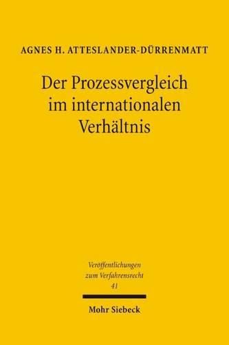 Cover image for Der Prozessvergleich im internationalen Verhaltnis: Unter besonderer Berucksichtigung anerkennungs- und vollstreckungsrechtlicher Fragen im grenzuberschreitenden Rechtsverkehr der Schweiz