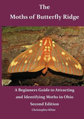 Cover image for The Moths of Butterfly Ridge: A Beginners Guide to Attracting and Identifying Moths in Ohio