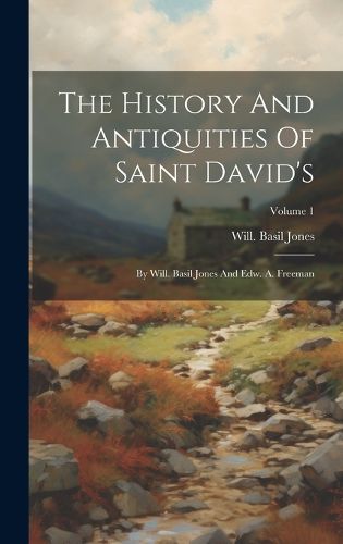 Cover image for The History And Antiquities Of Saint David's