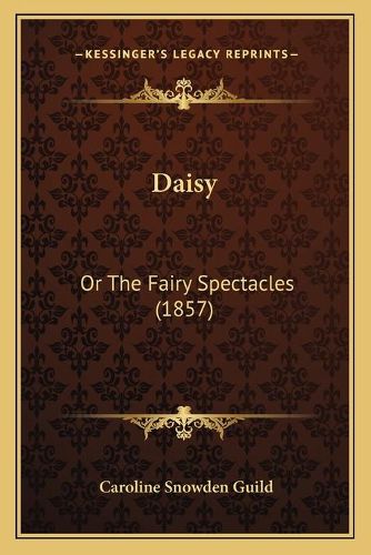 Daisy: Or the Fairy Spectacles (1857)