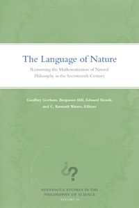 Cover image for The Language of Nature: Reassessing the Mathematization of Natural Philosophy in the Seventeenth Century