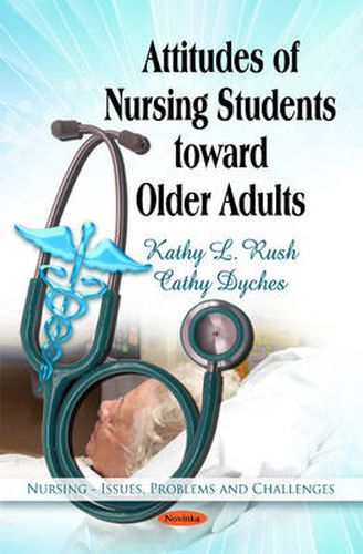 Cover image for Attitudes of Nursing Students Toward Older Adults