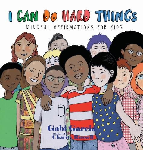 Cover image for I Can Do Hard Things: Mindful Affirmations for Kids