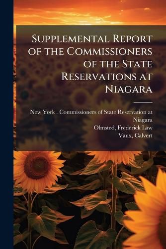 Cover image for Supplemental Report of the Commissioners of the State Reservations at Niagara