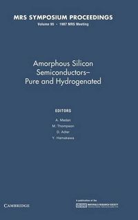 Cover image for Amorphous Silicon Semiconductors - Pure and Hydrogenated: Volume 95