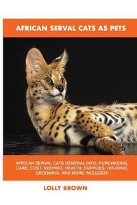 Cover image for African Serval Cats as Pets