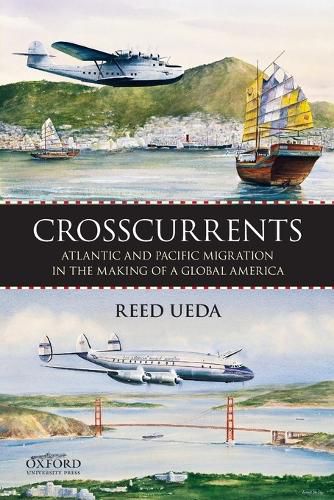 Cover image for Crosscurrents: Atlantic and Pacific Migration in the Making of a Global America