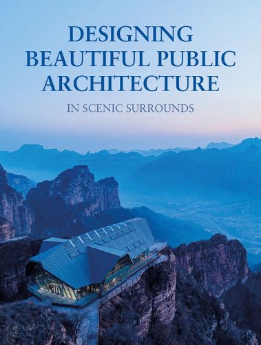 Cover image for Designing Beautiful Public Architecture in Scenic Surrounds