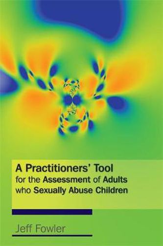 Cover image for A Practitioners' Tool for the Assessment of Adults who Sexually Abuse Children