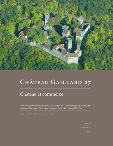 Cover image for Chateau Et Commerce: Actes Du Colloque International de Bad Neustadt an Der Saale (Allemagne, 23-31 Aout 2014)