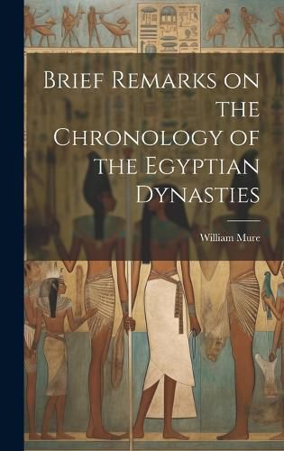 Cover image for Brief Remarks on the Chronology of the Egyptian Dynasties