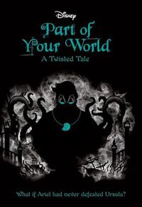 Cover image for Part of Your World (Disney: a Twisted Tale #3)
