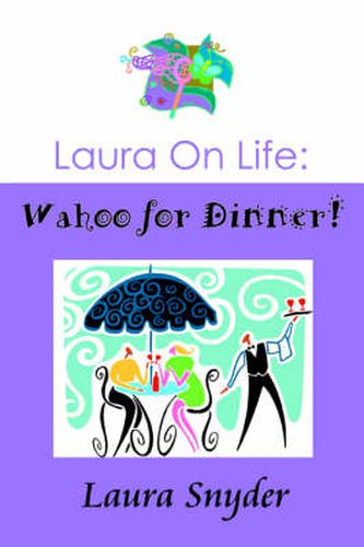 Cover image for Laura on Life: Wahoo for Dinner!