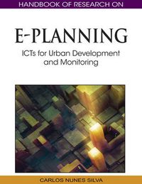 Cover image for Handbook of Research on E-Planning: ICTs for Urban Development and Monitoring
