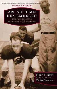 Cover image for An Autumn Remembered: Bud Wilkinson's Legendary '56 Sooners