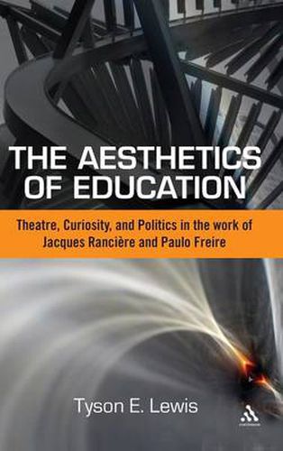 The Aesthetics of Education: Theatre, Curiosity, and Politics in the Work of Jacques Ranciere and Paulo Freire