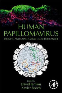 Cover image for Human Papillomavirus: Proving and Using a Viral Cause for Cancer